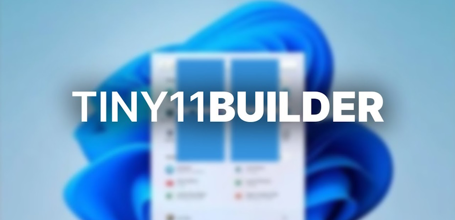 Вышла утилита Tiny11 Builder  для самостоятельного создания лёгких сборок Windows 11